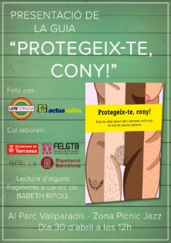 <p>Anunci de la presentació de la guia <em>Protegeix-te, cony!</em> en el marc de la celebració de la dia de la visibilitat lèsbica.</p>
